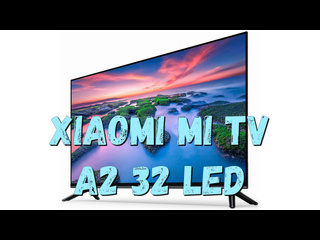 32-inch led tv xiaomi mi tv a2 32